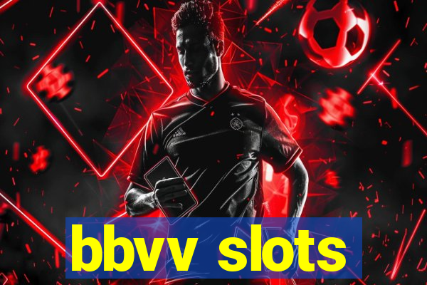 bbvv slots